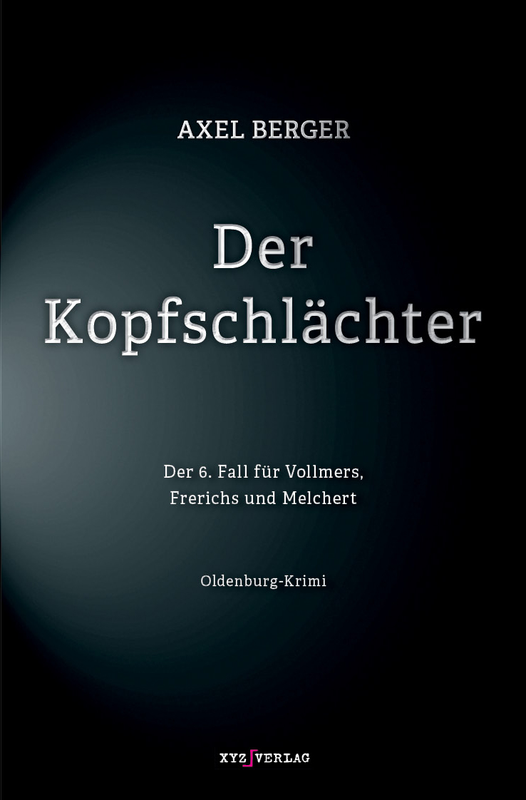 Buchcover Der Kopfschlächter, Oldenburg-Krimi von Axel Berger